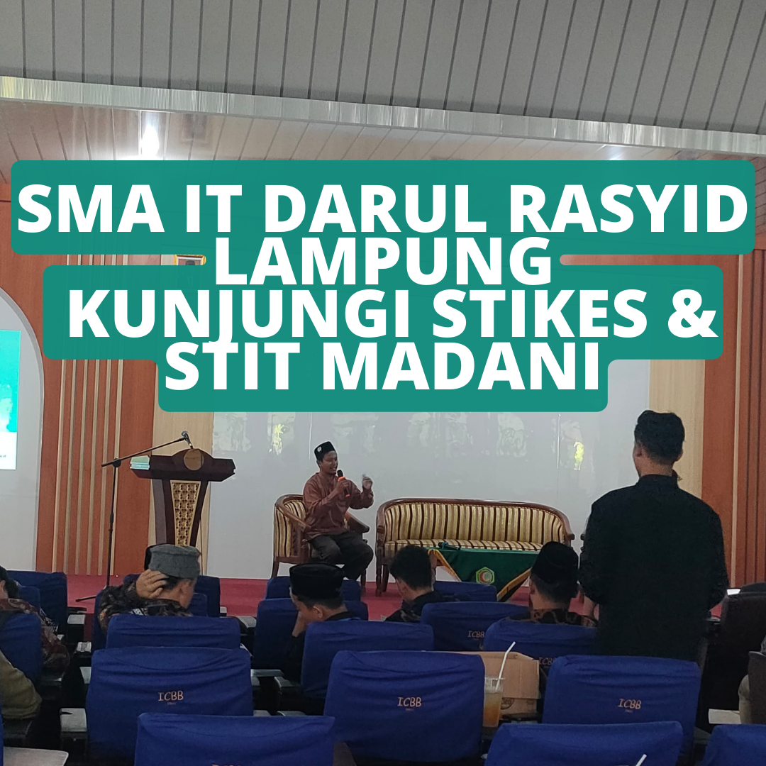 SMA IT Darul Rasyid Lampung Kunjungi STIKES dan STIT Madani